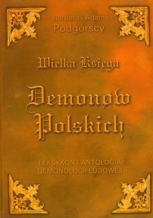 Wielka księga demonów polskich Leksykon i antologia demonologii ludowej