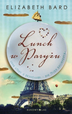 Lunch w Paryżu Love story z przepisami - nie tylko kulinarnymi.