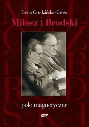 Miłosz i Brodski. Pole magnetyczne