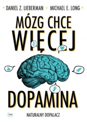 Mózg chce więcej Dopamina. Naturalny dopalacz.