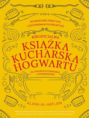 Nieoficjalna książka kucharska Hogwartu dla młodych czarownic i czarodziejów
