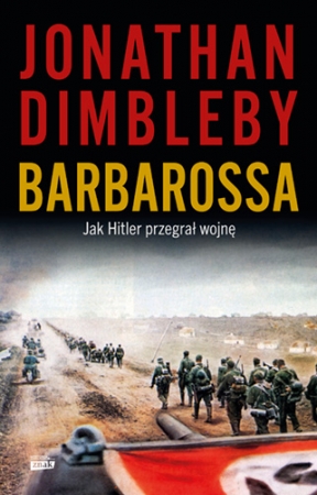 Barbarossa: Jak Hitler przegrał wojnę