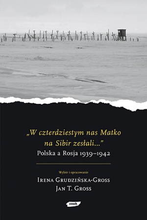 „W czterdziestym nas Matko na Sibir zesłali..."