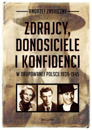 Zdrajcy, donosiciele i konfidenci w okupowanej Polsce