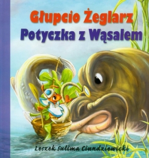 Głupcio Żeglarz. Potyczka z Wąsalem