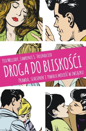 Droga do bliskości. Prawda, szacunek i trwała miłość w związku