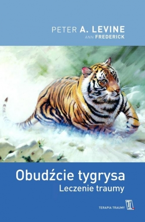 Obudźcie tygrysa. Leczenie traumy