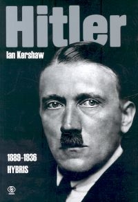 Hitler 1889 - 1936. Hybris