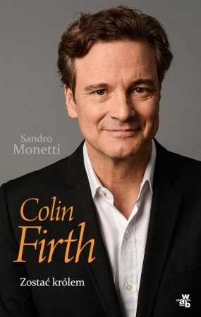 Colin Firth Zostać królem