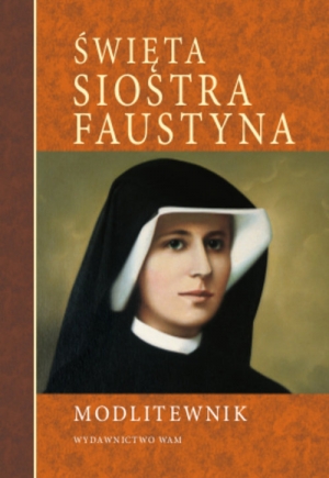 Modlitewnik. Święta siostra Faustyna