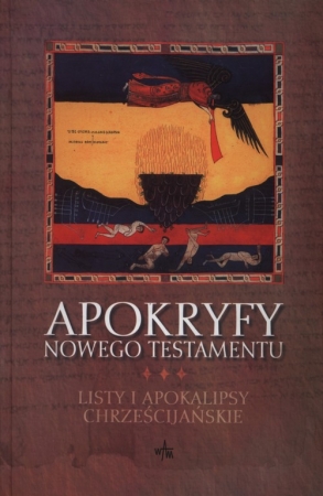 Apokryfy Nowego Testamentu. Listy i Apokalipsy chrześcijańskie