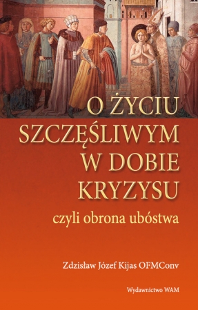 O życiu szczęśliwym w dobie kryzysu, czyli obrona ubóstwa