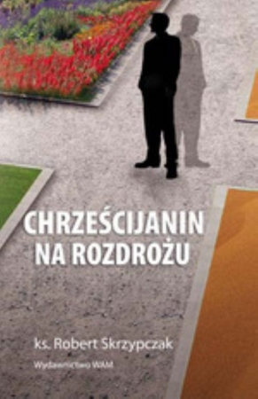 Chrześcijanin na rozdrożu