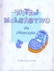 Witaj maleństwo. Dla chłopczyka