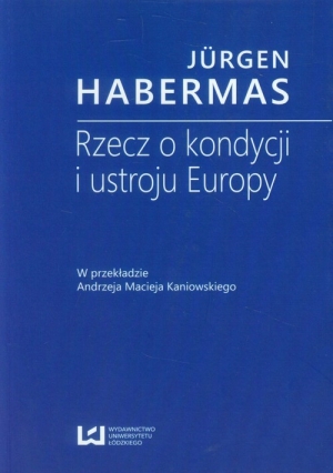 Rzecz o kondycji i ustroju Europy