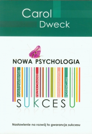 Nowa psychologia sukcesu. Nastawienie na rozwój to gwarancja sukcesu