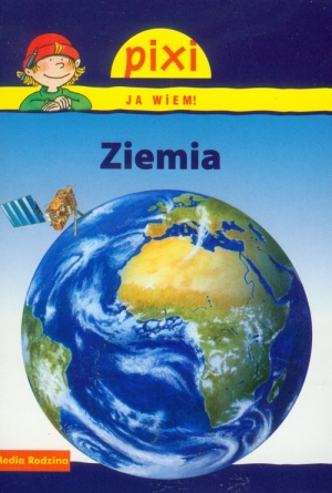 Pixi. Ja wiem! Ziemia