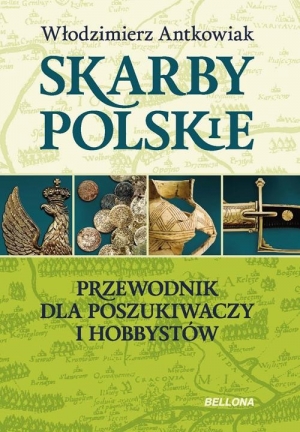 Skarby polskie. Przewodnik dla poszukiwaczy i hobbystów