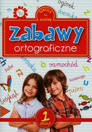 Zabawy ortograficzne zeszyt 1