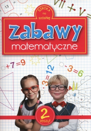 Zabawy matematyczne. Zeszyt 2