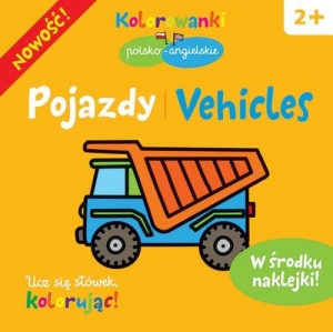 Pojazdy. Kolorowanki polsko-angielskie z naklejkami