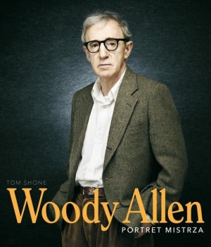 Woody Allen. Portret mistrza