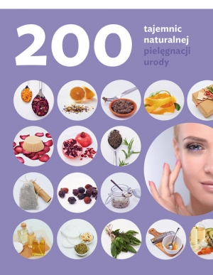 200 tajemnic naturalnej pielęgnacji urody