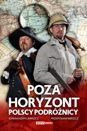 Poza horyzont. Polscy podróżnicy