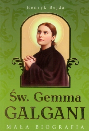 Św. Gemma Galgani. Mała biografia