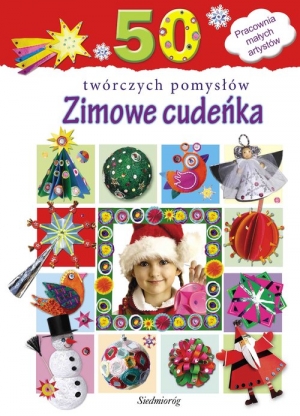 Zimowe cudeńka 50 twórczych pomysłów