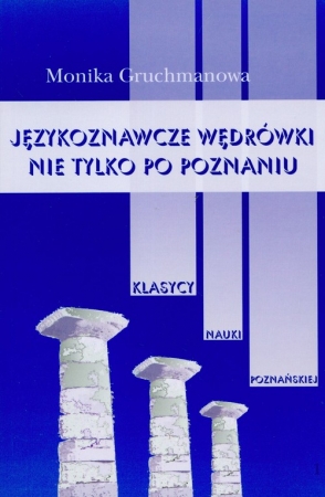 Językoznawcze wędrówki nie tylko po Poznaniu Tom 1