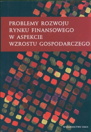 Problemy rozwoju rynku finansowego w aspekcie wzrostu gospodarczego