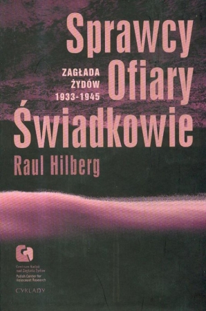 Sprawcy ofiary świadkowie Zagłada Żydów 1933-1945