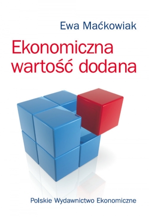 Ekonomiczna wartość dodana Miernik oceny kondycji finansowej i wartości przedsiębiorstwa