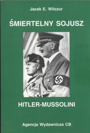 Śmiertelny sojusz Hitler - Mussolini