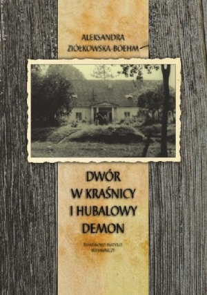 Dwór w Kraśnicy i Hubalowy demon