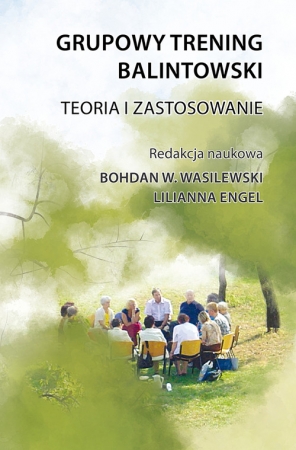 Grupowy trening balintowski Teoria i zastosowanie