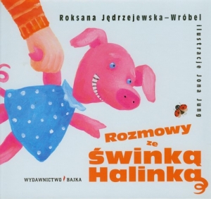 Rozmowy ze świnką Halinką