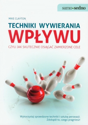 Techniki wywierania wpływu czyli jak skutecznie osiągać zamierzone cele