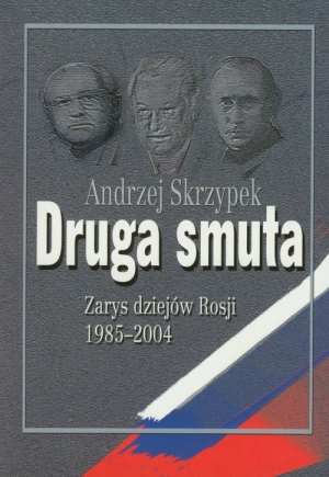 Druga Smuta Zarys dziejów Rosji 1985-2004