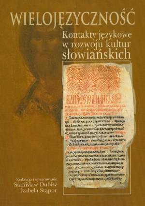 Wielojęzyczność Kontakty językowe w rozwoju kultur słowiańskich