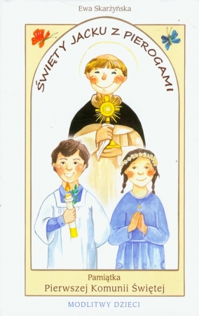 Święty Jacku z pierogami Pamiątka Pierwszej Komunii Świętej modlitwy dzieci