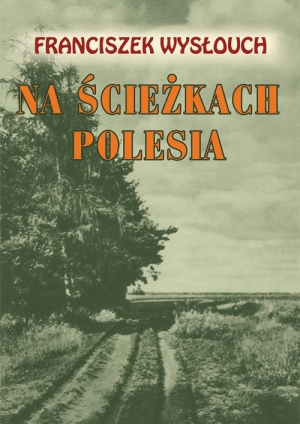 Na ścieżkach Polesia