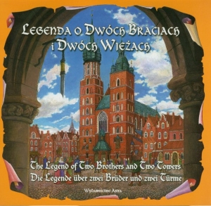 Legenda o dwóch braciach i dwóch wieżach The legend of two brothers and two towers Die Legende uber zwei Bruder und zwei Turme