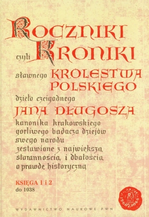 Roczniki czyli Kroniki sławnego Królestwa Polskiego Księga 1 i 2 do 1038