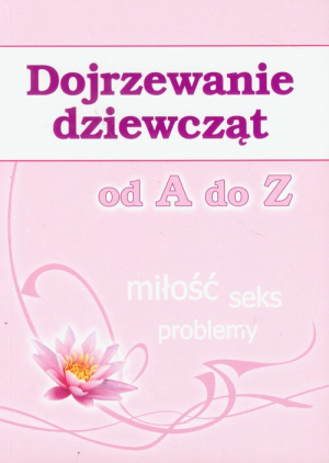 Dojrzewanie dziewcząt od A do Z