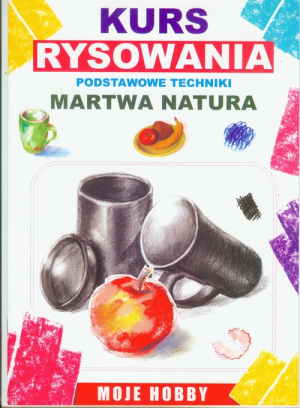 Martwa natura Kurs rysowania Podstawowe techniki