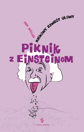 Piknik z Einsteinem Naukowy zawrót głowy