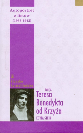 Autoportret z listów (1933-1942) Tom 2 Święta Teresa Benedykta od Krzyża Edyta Stein