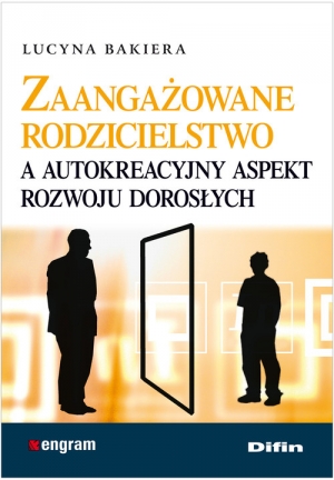 Zaangażowane rodzicielstwo a autokreacyjny aspekt rozwoju dorosłych